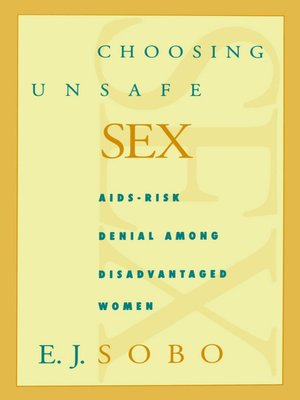 cover image of Choosing Unsafe Sex